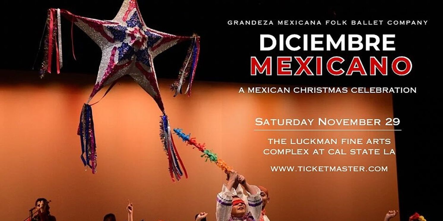 Grandeza Mexicana Folk Ballet Company To Present DICIEMBRE MEXICANO: A MEXICAN CHRISTMAS CELEBRATION  Image