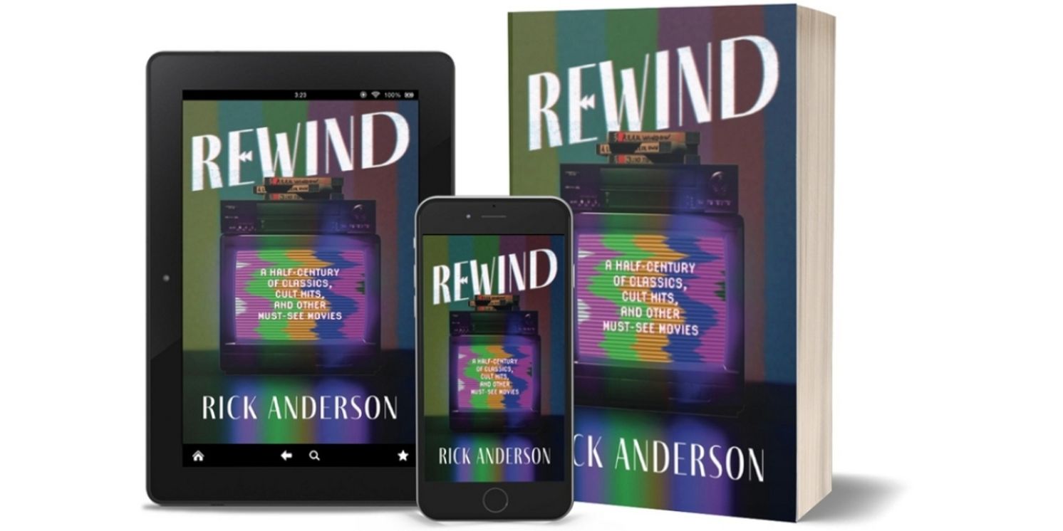 Gray Bear Books Releases New Work REWIND: A HALF-CENTURY OF CLASSICS, CULT HITS, AND OTHER MUST-SEE MOVIES  Image