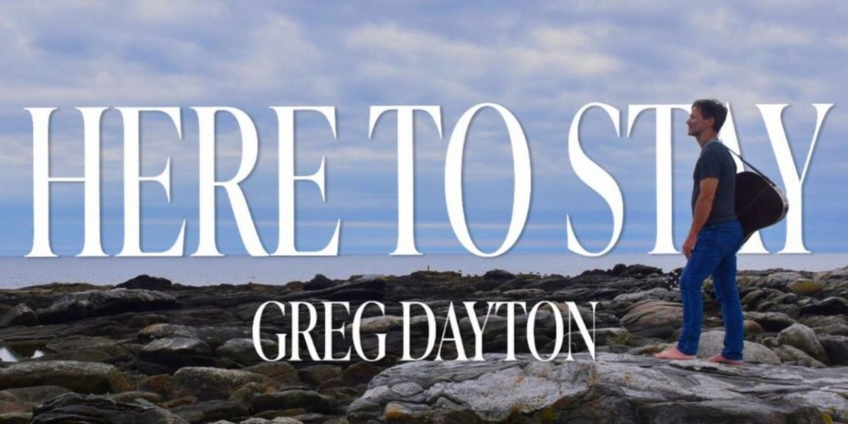 Greg Dayton Drops New Album 'Here To Stay'