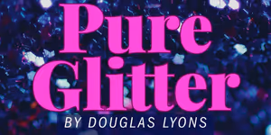 Guillermo Diaz, Barrett Foa and Rory O'Malley to Lead LA Reading of PURE GLITTER