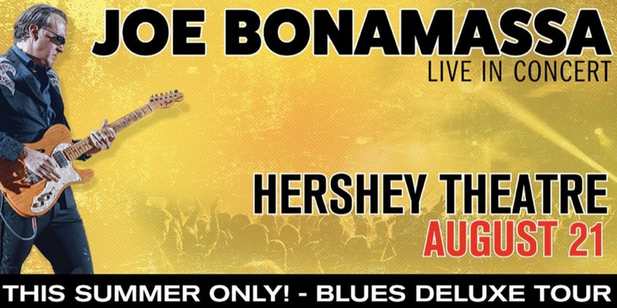 Guitarist Joe Bonamassa Will Perform at Hershey Theatre in August
