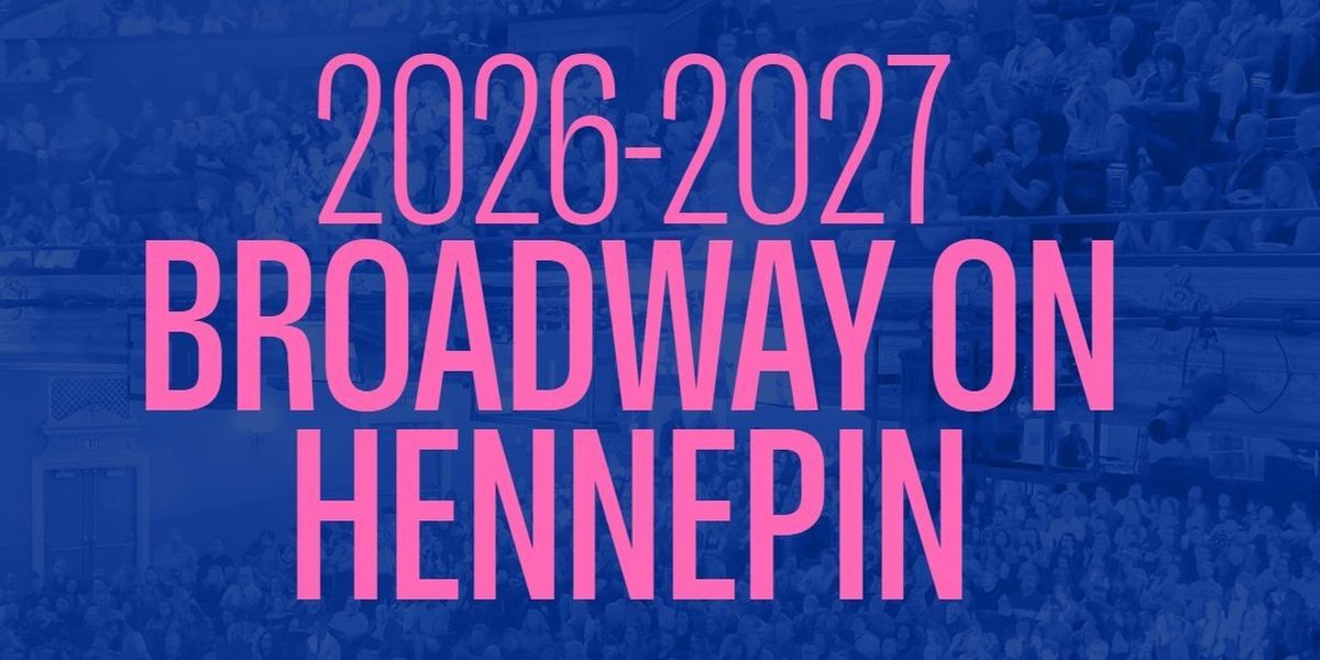 HAMILTON, MAYBE HAPPY ENDING and More Set for 2026-2027 Broadway on Hennepin Series