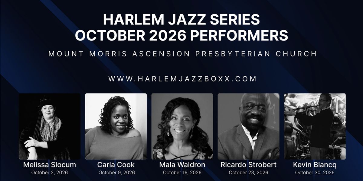 HARLEM JAZZ SERIES to Present October Lineup at Mount Morris Church