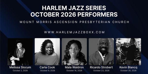 HARLEM JAZZ SERIES to Present October Lineup at Mount Morris Church