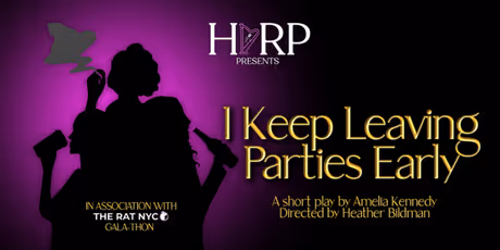 HARP Theatricals to Bring I KEEP LEAVING PARTIES EARLY To The Rat's Inaugural Gala-Thon Photo