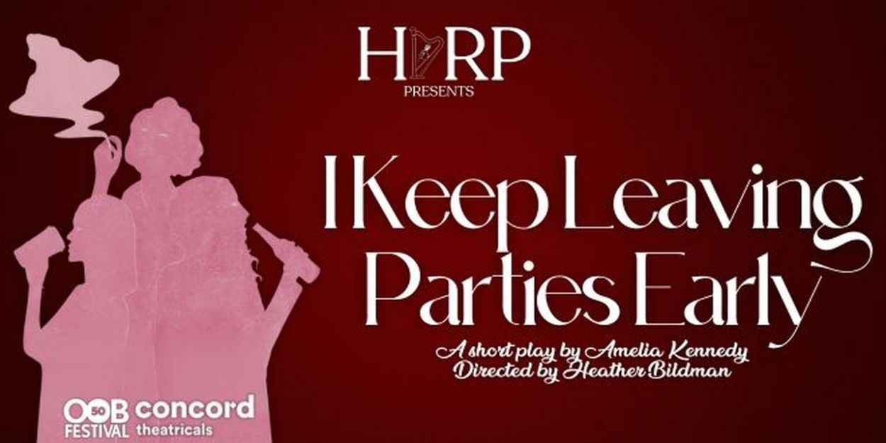 Amelia Kennedy's I KEEP LEAVING PARTIES EARLY Will Come to Off Off Broadway Festival  Image