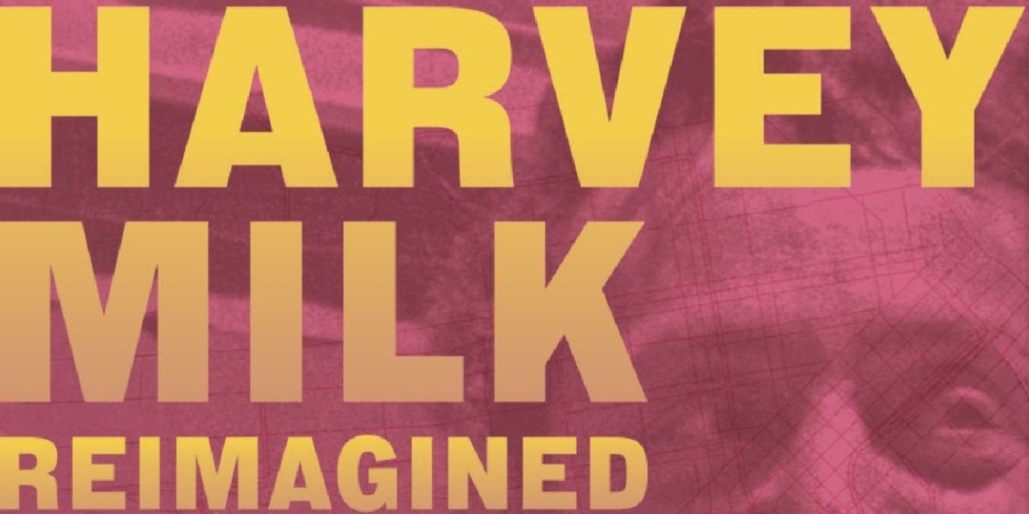 HARVEY MILK REIMAGINED To Have West Coast Debut At Opera Parallèle  Image