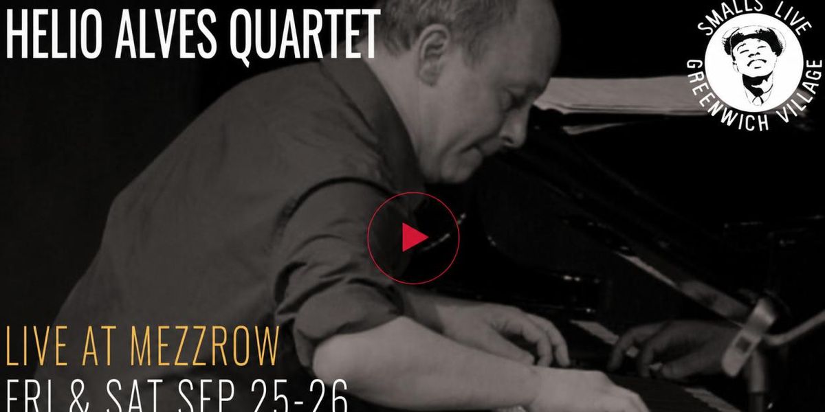 HELIO ALVES QUARTET to Perform at Mezzrow
