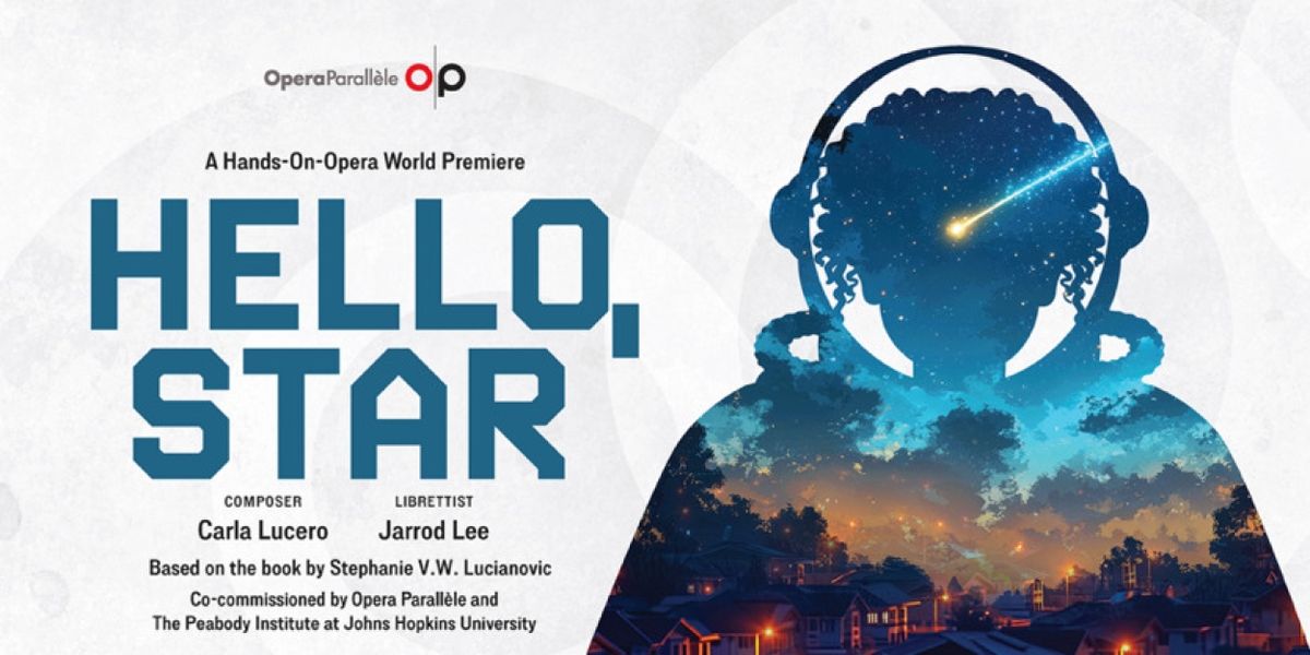 HELLO, STAR Launches Opera Parallele Season