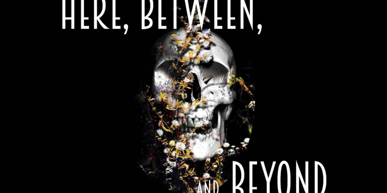 HERE BETWEEN AND BEYOND: AN EVENING OF HAUNTING ONE ACTS to Play The Kraine Theater Next Month  Image