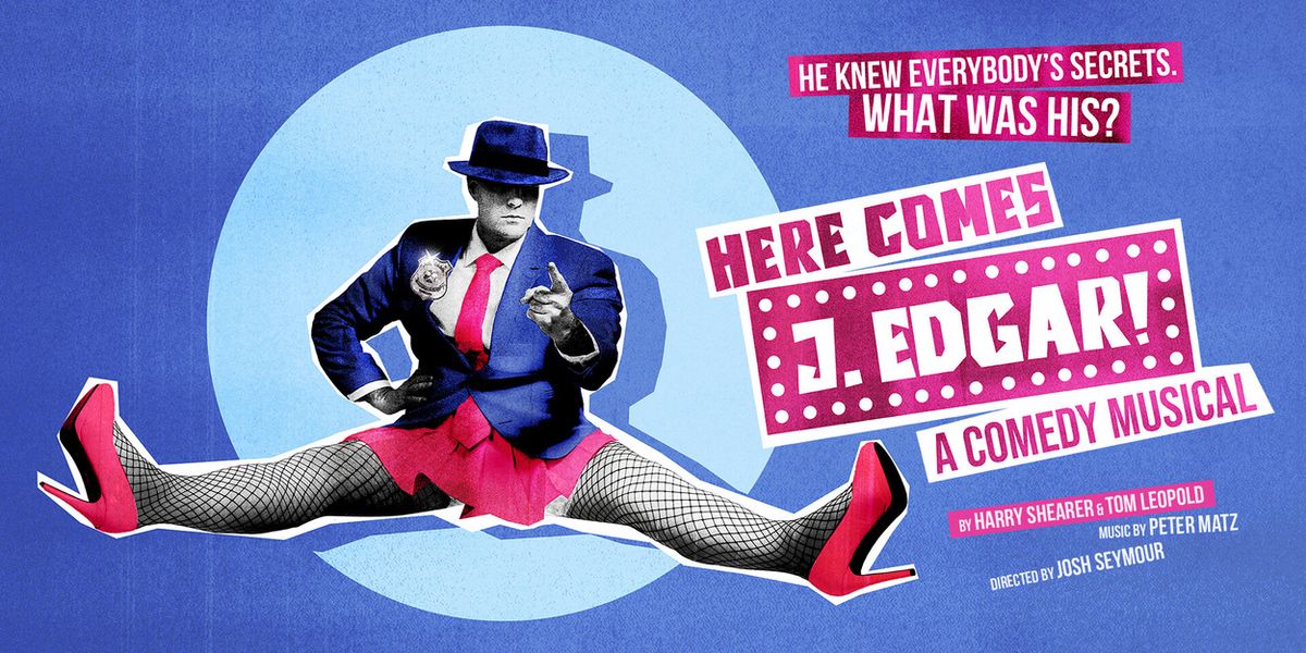 HERE COMES J. EDGAR! Musical Eyes Broadway Transfer