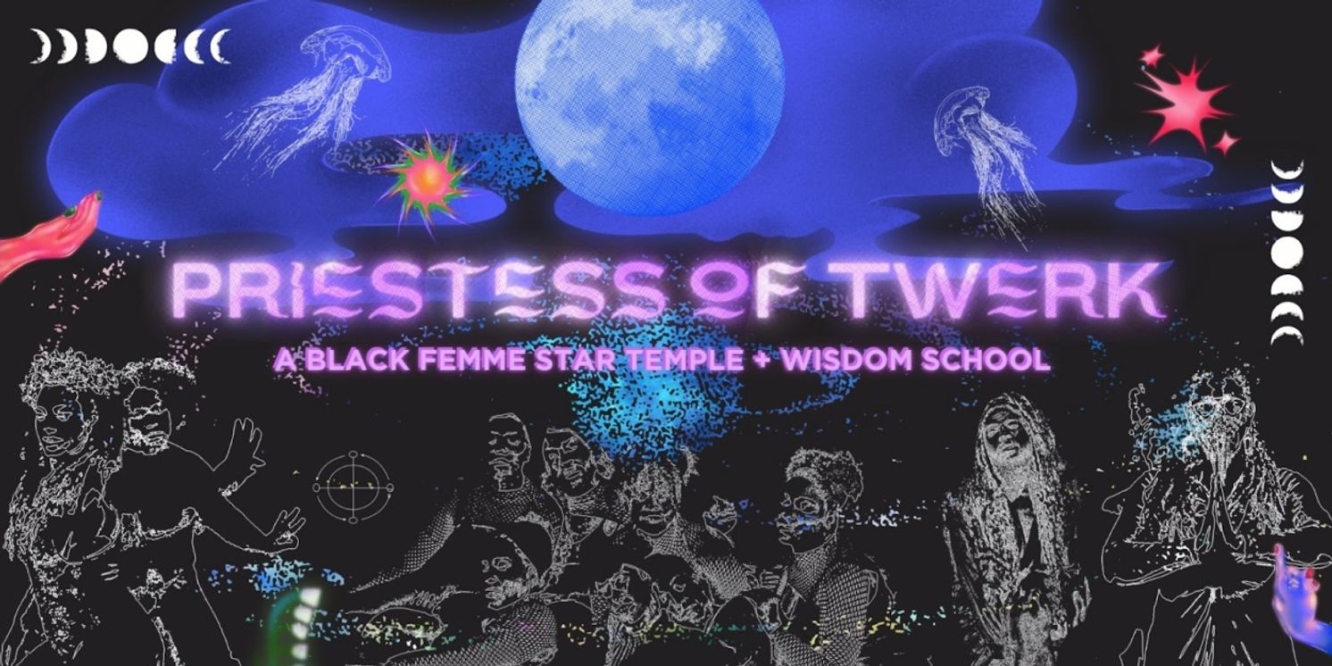 HERE to Present PRIESTESS OF TWERK: A BLACK FEMME STAR TEMPLE + WISDOM SCHOOL  Image