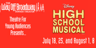 HIGH SCHOOL MUSICAL to Play Way Off Broadway Dinner Theater This Summer Photo