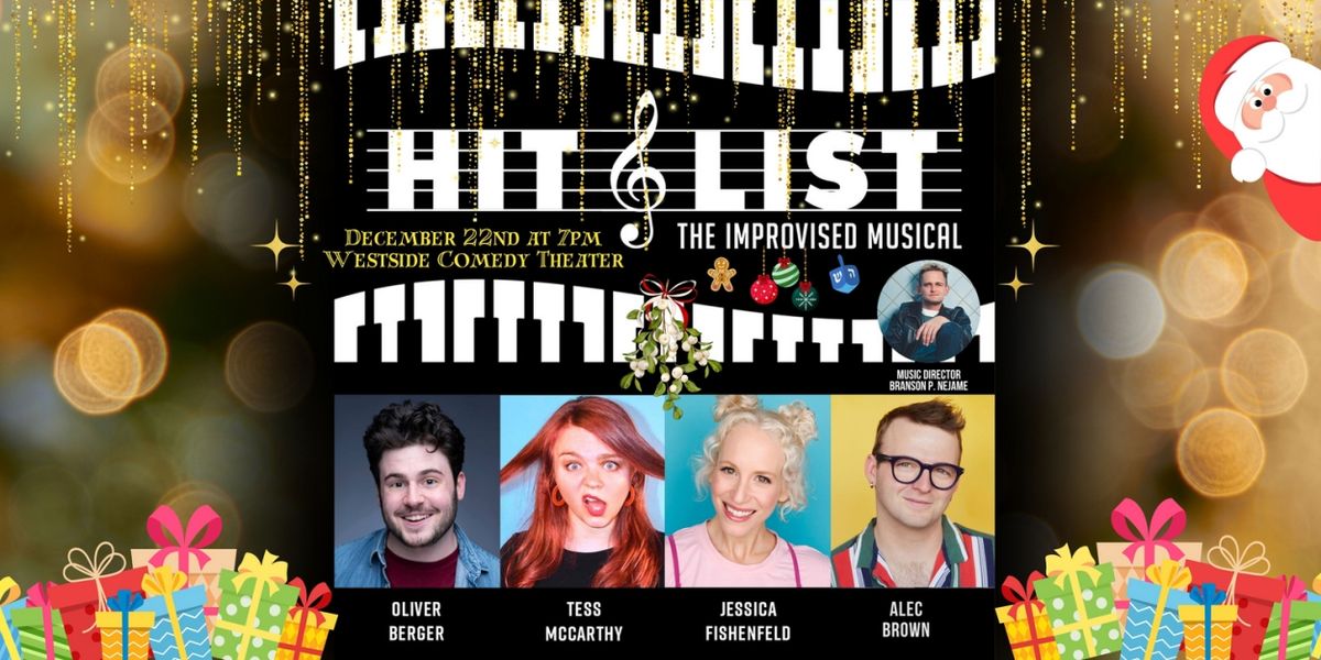 HIT LIST: THE IMPROVISED HOLIDAY MUSICAL SPECTACULAR Is Coming To Westside Comedy Theater