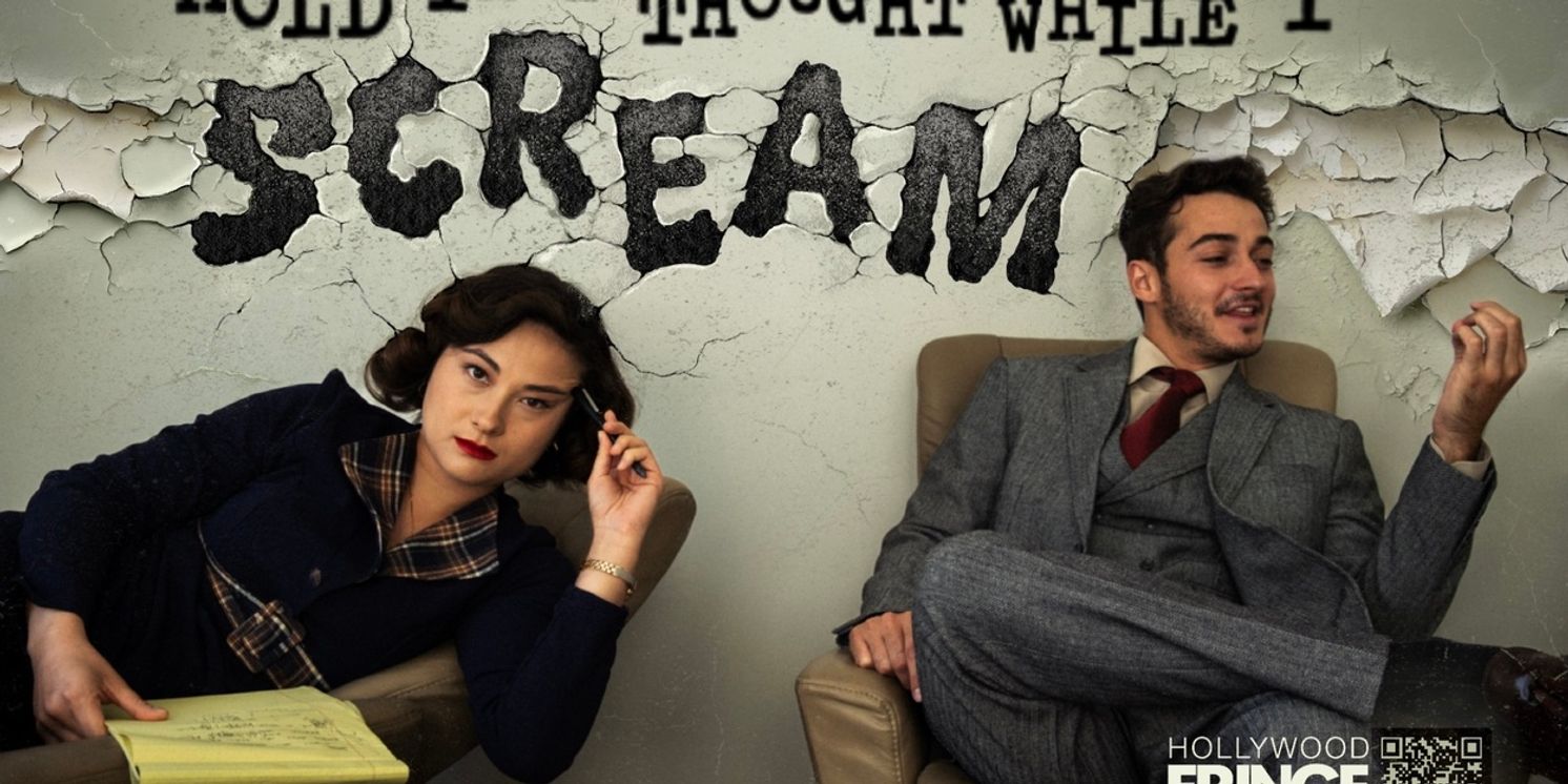 HOLD THAT THOUGHT WHILE I SCREAM Will Come to Hollywood Fringe Festival  Image