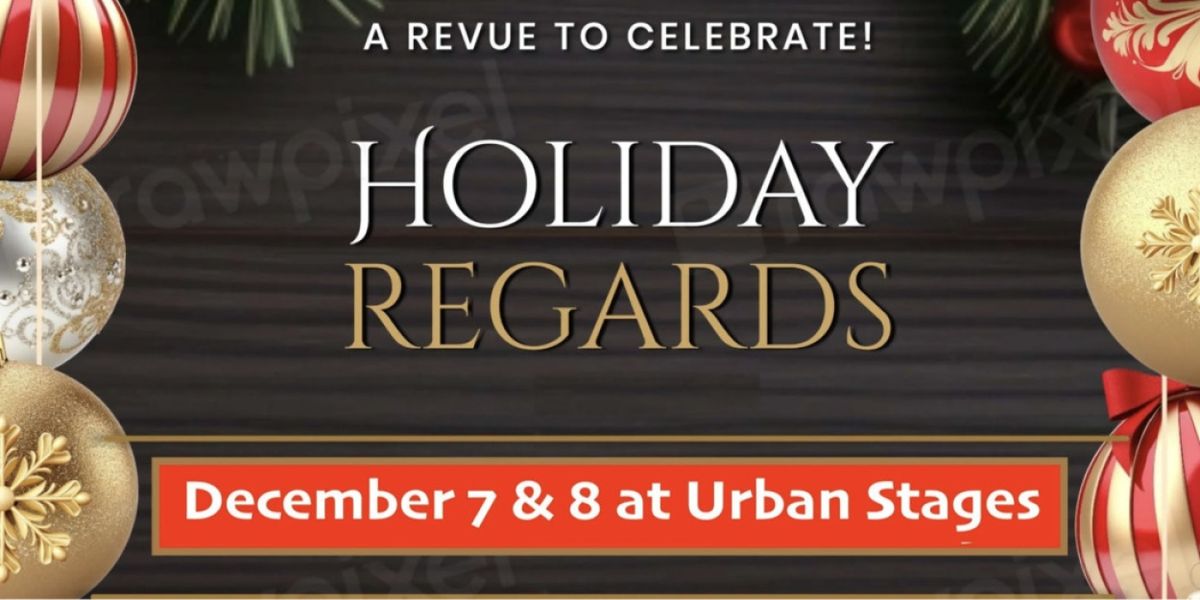 HOLIDAY REGARDS: A REVUE TO CELEBRATE Set for Winter Rhythms 2024 Series at Urban Stages
