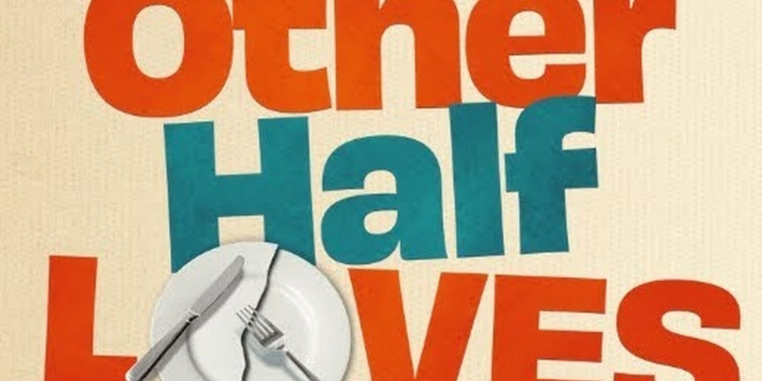 HOW THE OTHER HALF LOVES Comes to City Theatre Austin in June  Image