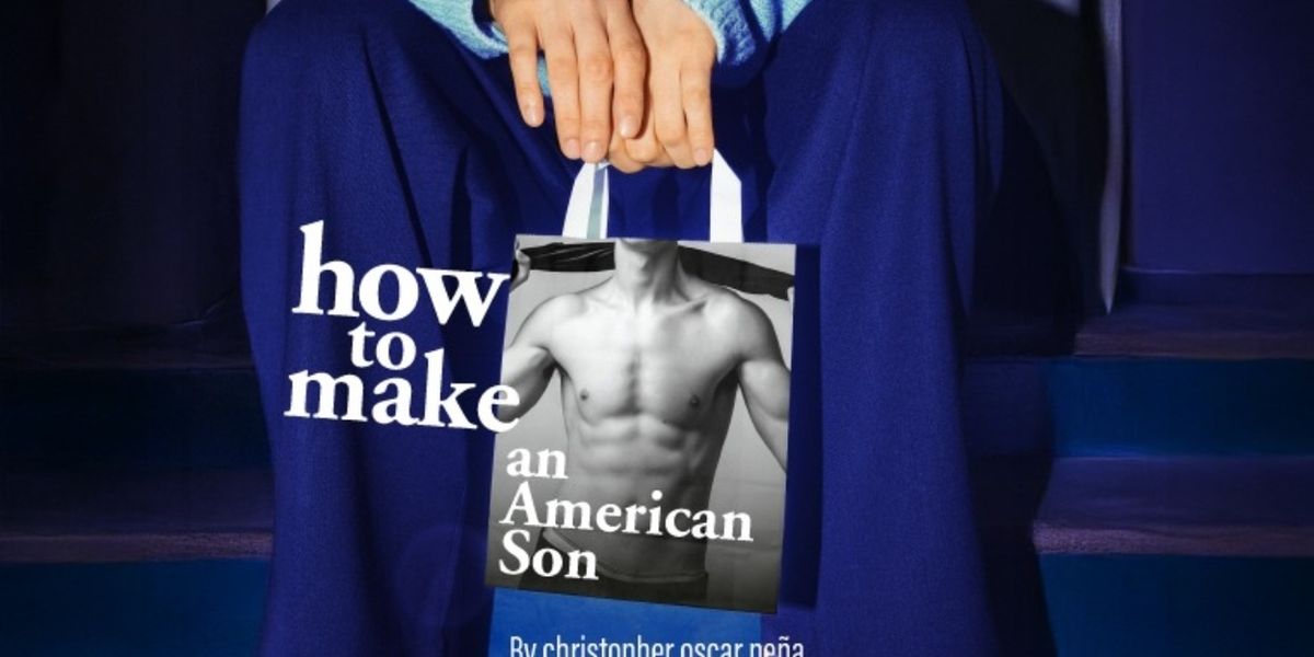 HOW TO MAKE AN AMERICAN SON Comes to New Conservatory Theatre Center