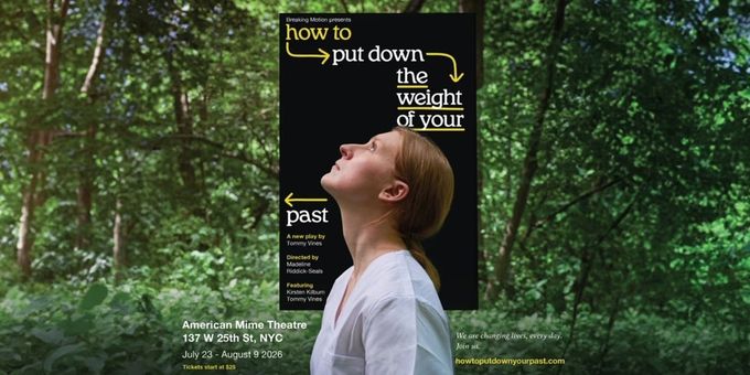 HOW TO PUT DOWN THE WEIGHT OF YOUR PAST to Make Off-Broadway World Premiere Photos