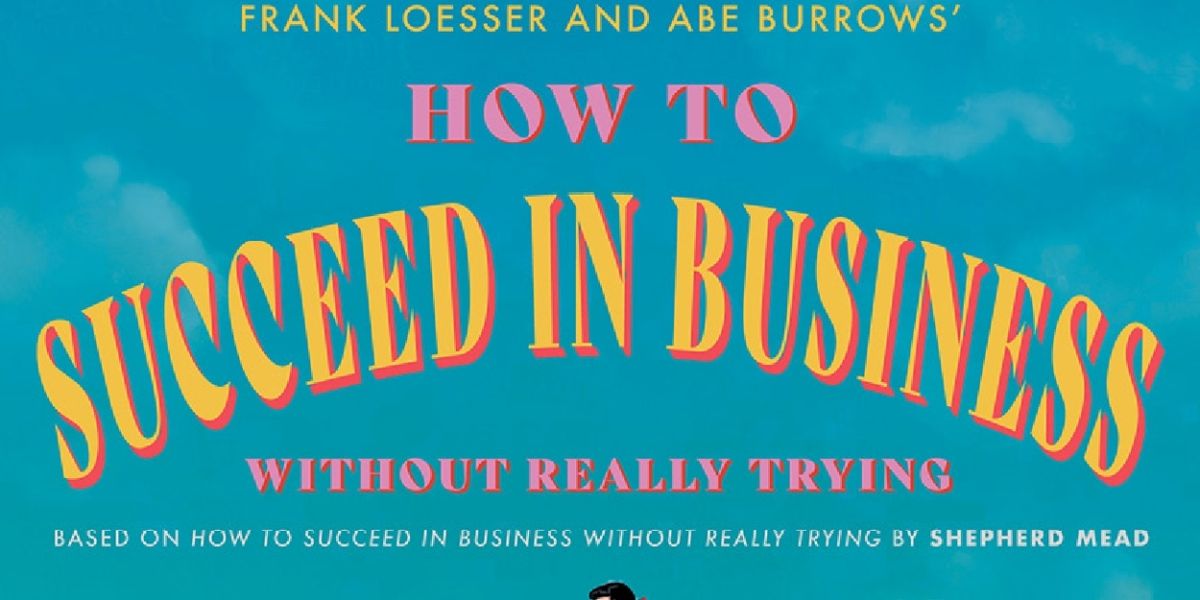 HOW TO SUCCEED IN BUSINESS WITHOUT REALLY TRYING Comes to the Playhouse Theatre