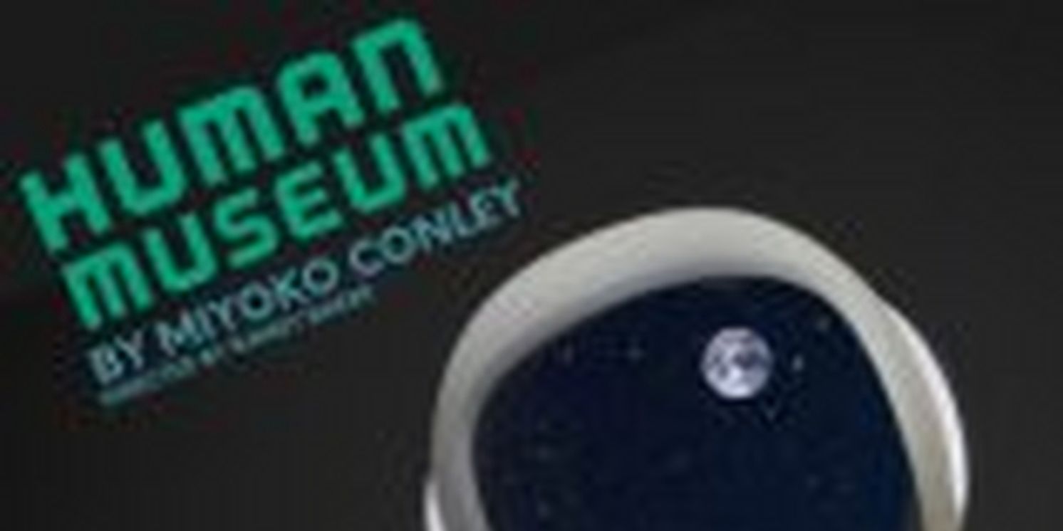 HUMAN MUSEUM Begins Performances At Rorschach Theatre In April  Image