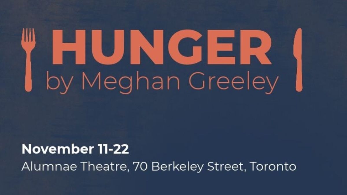 HUNGER to Open Alumnae Theatre's All-Canadian Female Playwright Season
