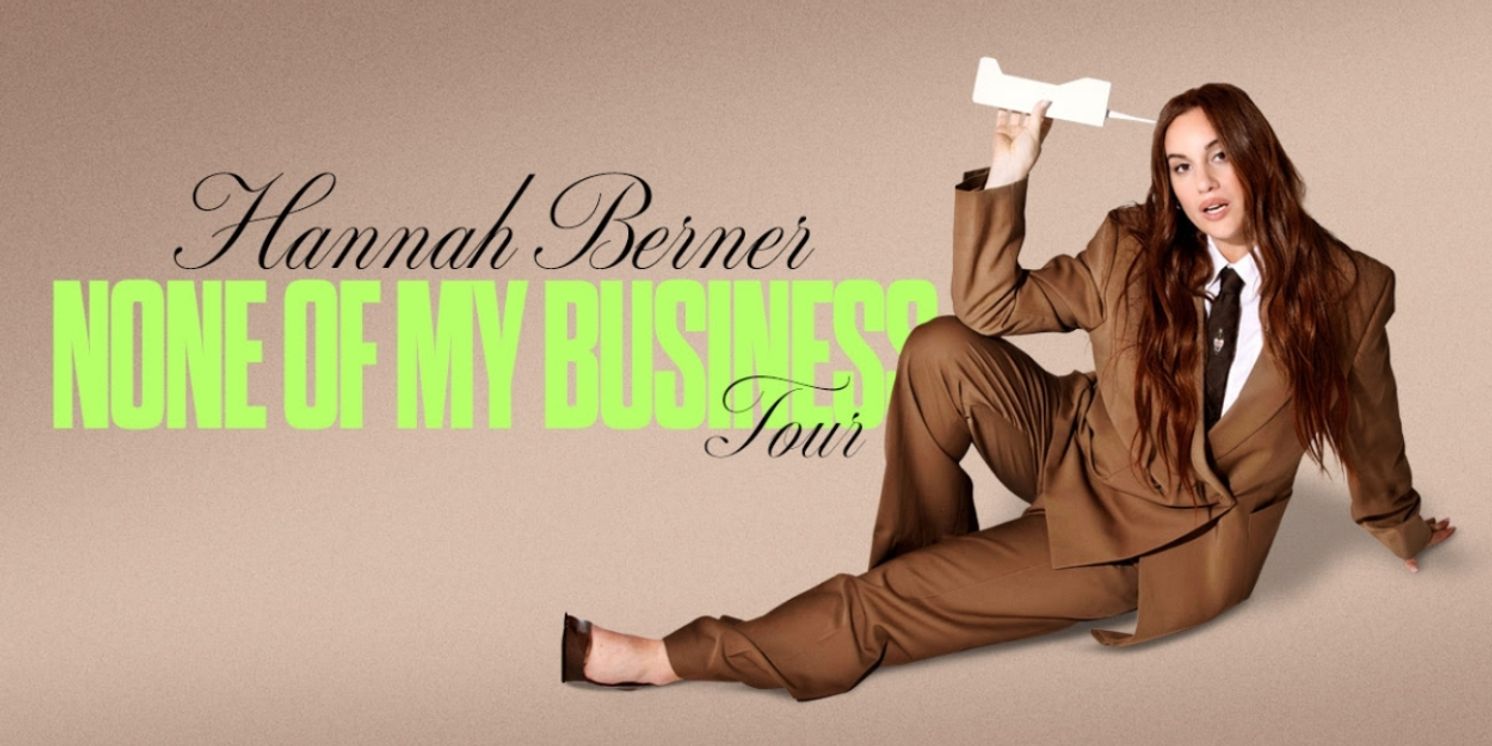 Hannah Berner Sets 'None Of My Business' National Headlining Comedy Tour  Image