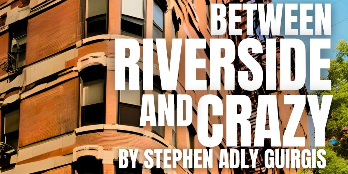 Harbinger Theatre to Present Capital Region Premiere of BETWEEN RIVERSIDE AND CRAZY