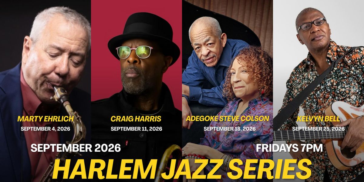 HARLEM JAZZ SERIES to Present Marty Ehrlich, Craig Harris and More in September
