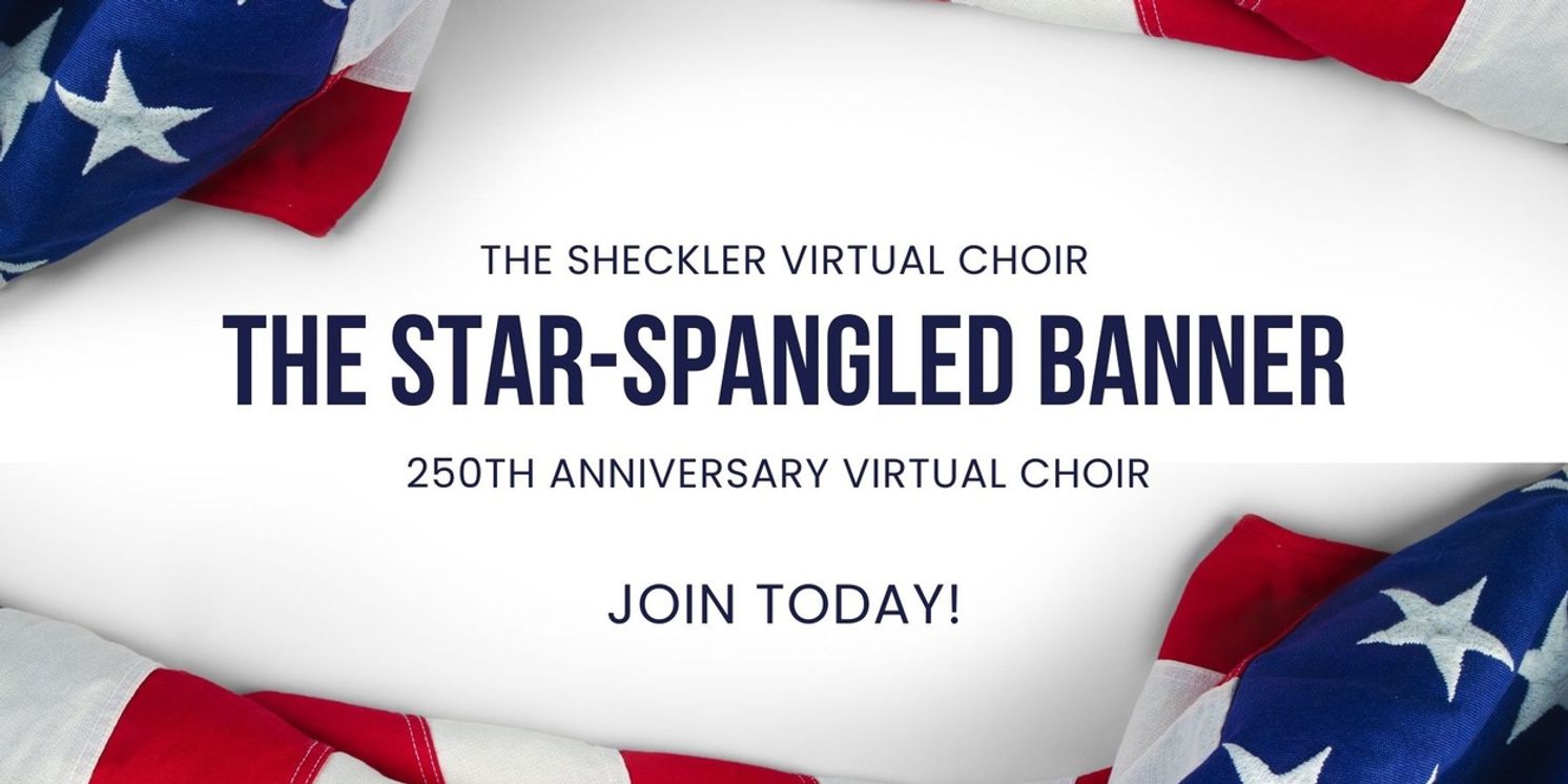 Dr. Harrison Sheckler Launches Nationwide Virtual Choir Project For America’s 250th Anniversary  Image