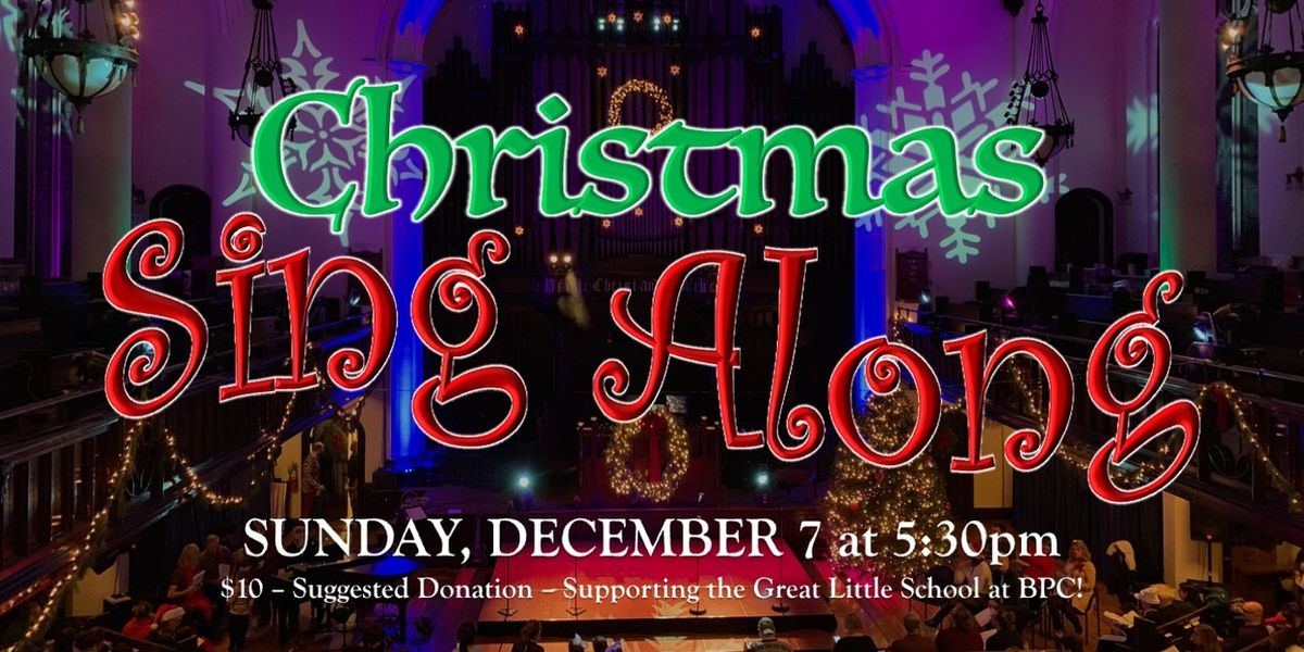 14TH ANNUAL CHRISTMAS SING ALONG Set For December At Broadway Presbyterian Church