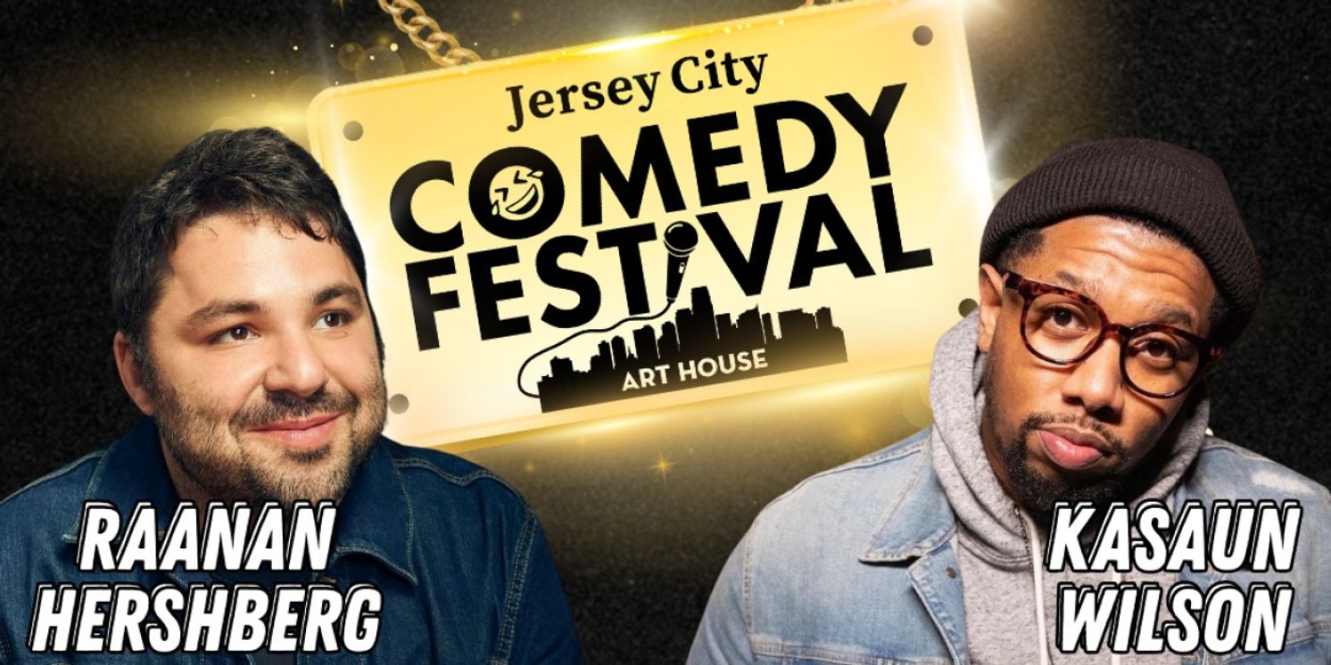 Raanan Hershberg and Kasaun Wilson To Headline 2025 JERSEY CITY COMEDY FESTIVAL  Image