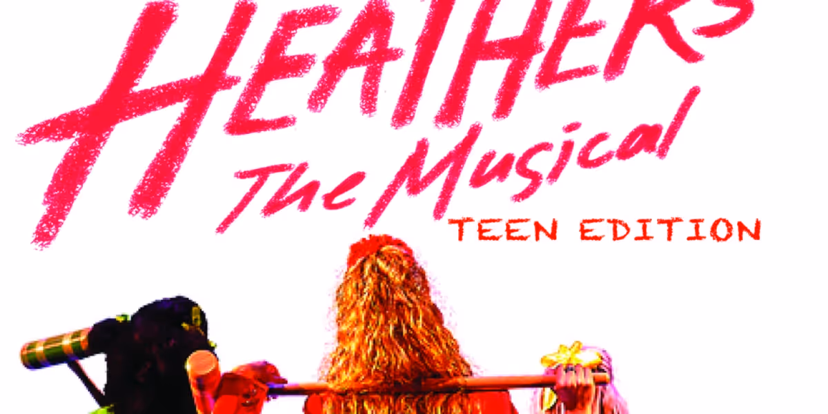 The Secret Academy Presents HEATHERS THE MUSICAL Teen Edition