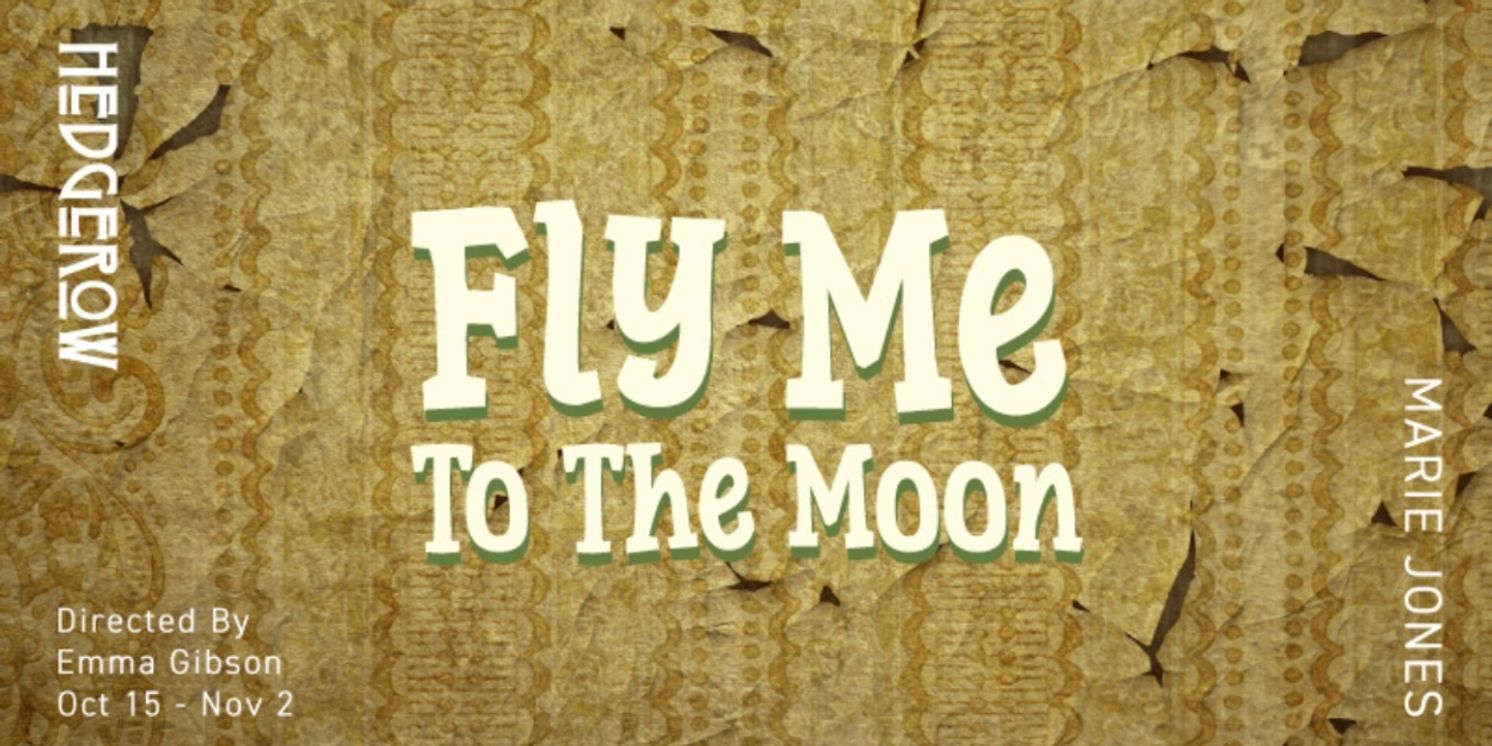 Hedgerow Theatre Will Open 2025–26 Season With Marie Jones’ FLY ME TO THE MOON  Image