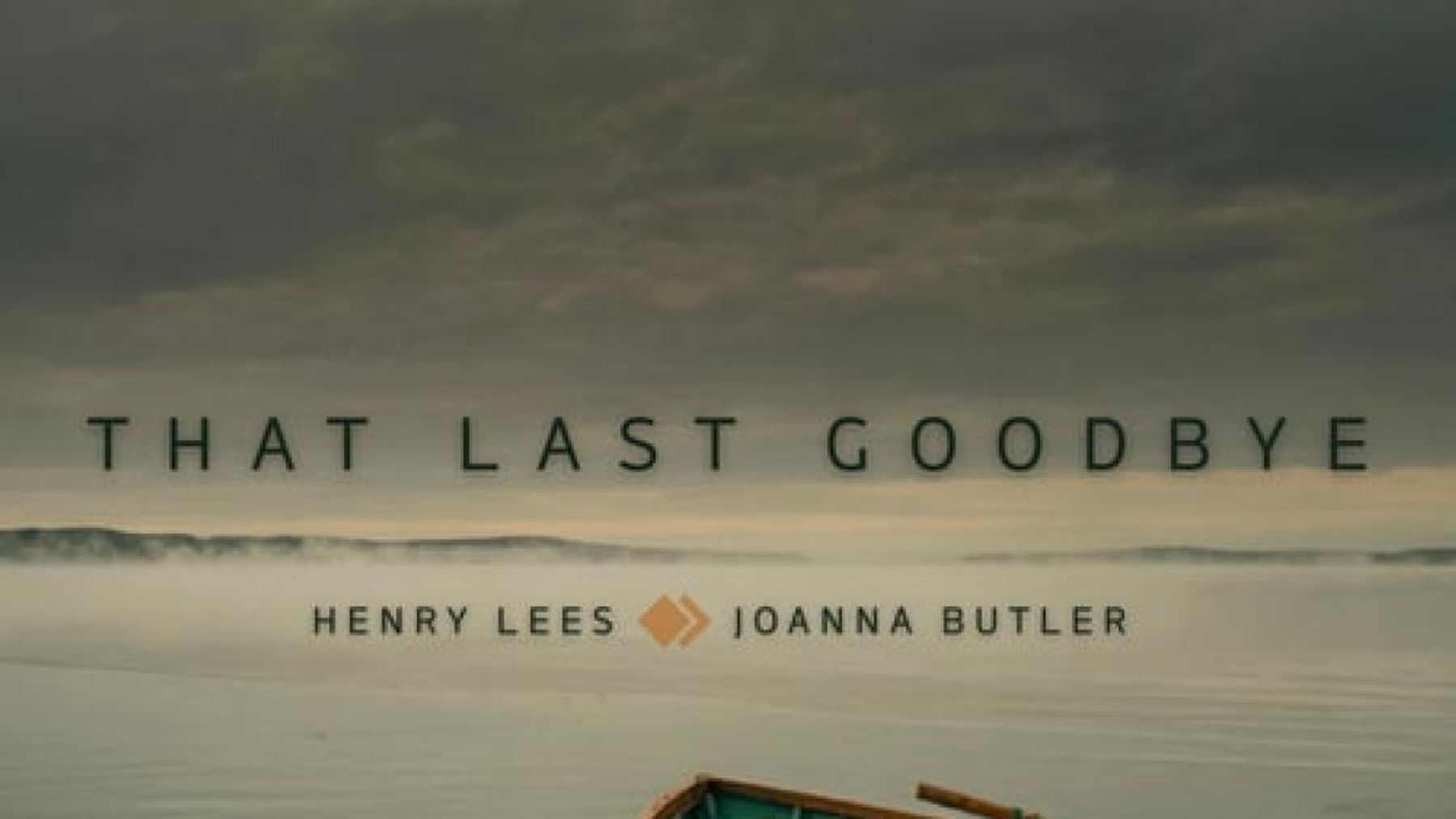Henry Lees and Joanna Butler Release THAT LAST GOODBYE