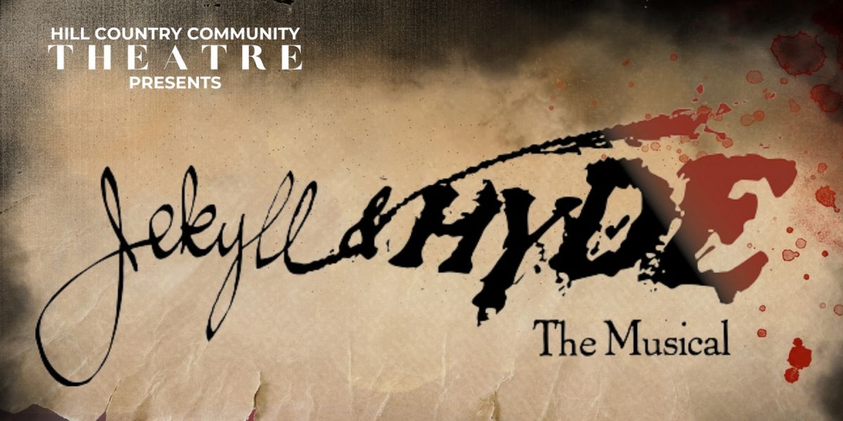 Hill Country Community Theatre Opens Season 39 with JEKYLL & HYDE THE MUSICAL