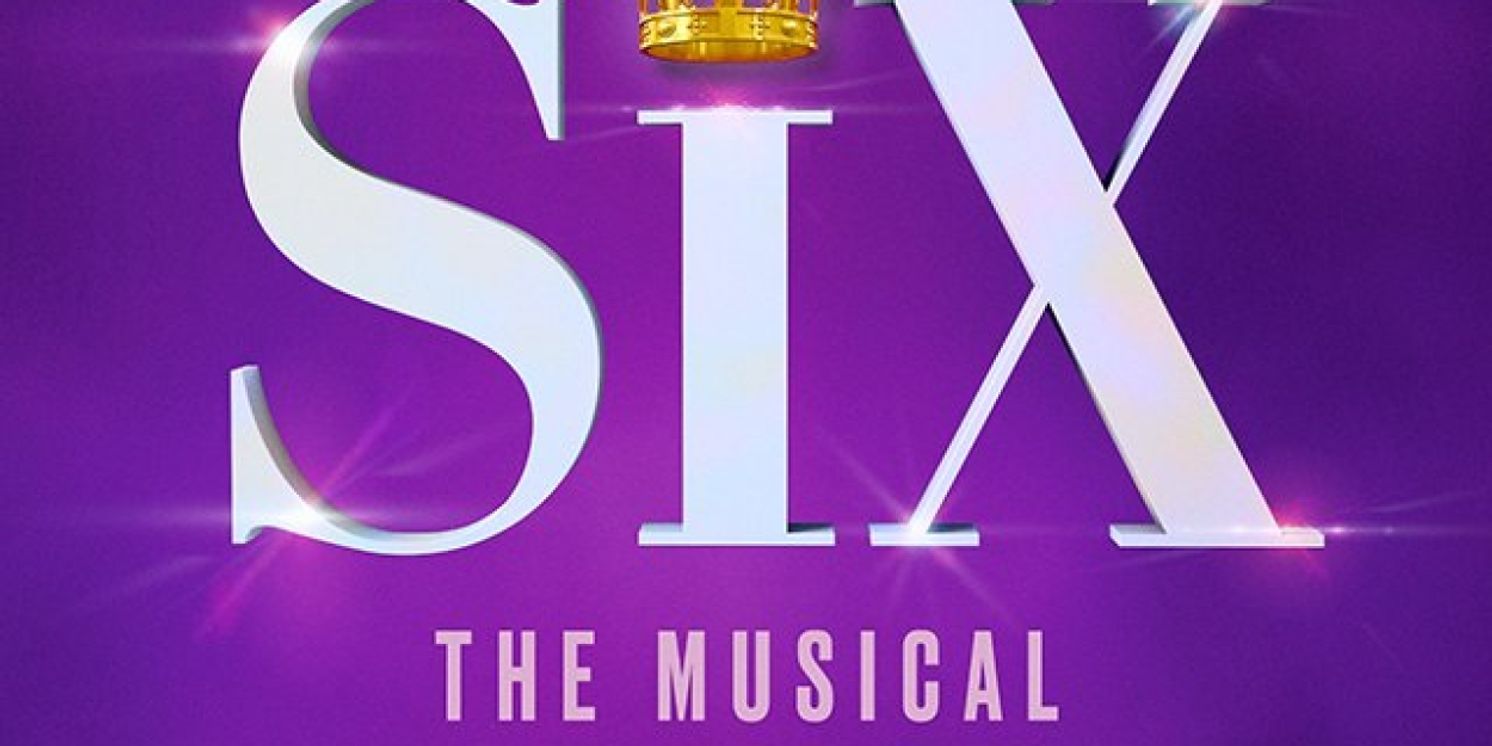 Historic Hit Musical SIX Takes The Washington Pavilion Stage May 28–June 1  Image