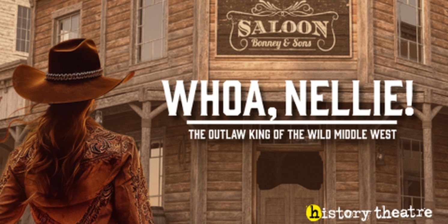 Cast Set for WOAH, NELLIE! Outlaw King Of The Wild Middle West at History Theatre  Image