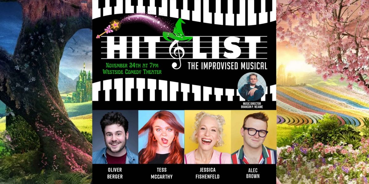 HIT LIST: THE IMPROVISED MUSICAL (WICKED Edition) is Coming To Westside Comedy Theater