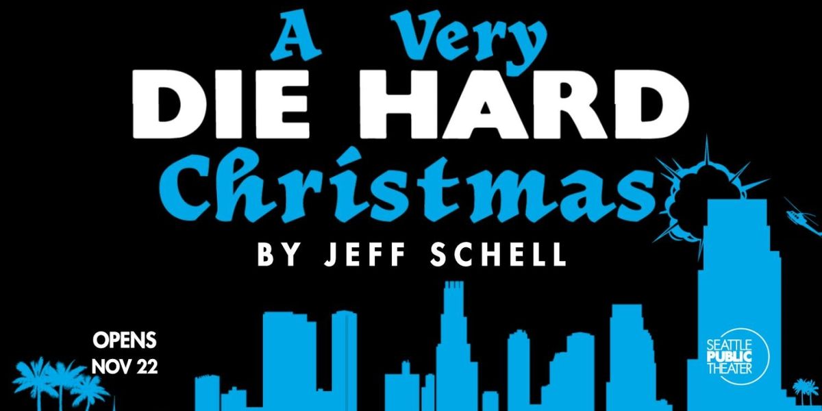 Holiday Parody A VERY DIE HARD CHRISTMAS To Return To Seattle Public Theater