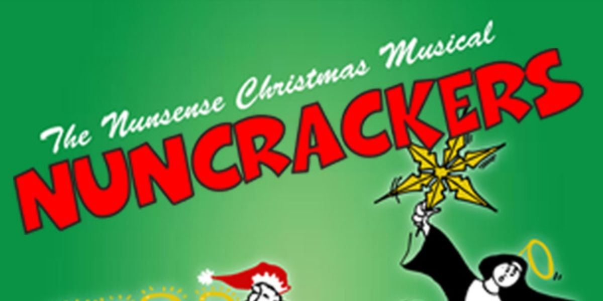 Fountain Hills Theater Announces The Opening Of NUNCRACKERS: THE NUNSENSE CHRISTMAS MUSICAL!