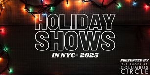 Holiday Shows In NYC: A Complete 2025 Guide