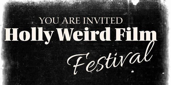 HOLLY WEIRD FILM FESTIVAL Unveils 2026 Lineup Photos