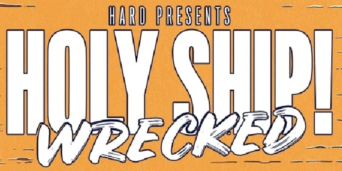 HOLY SHIP! WRECKED Announces Lineup For 2023 Edition