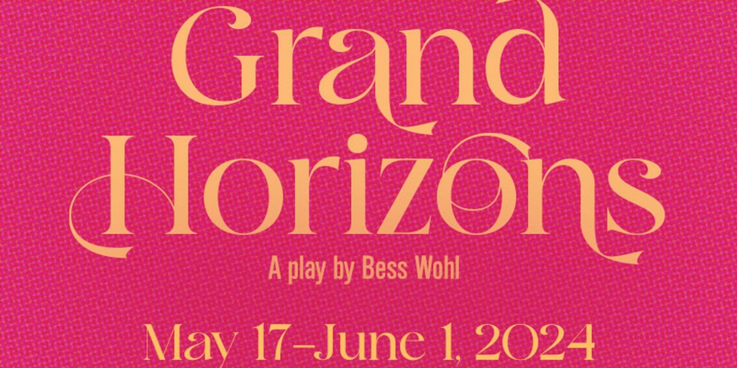 Honest Pint Theatre Co. to Present Regional Premiere of Bess Wohl's GRAND HORIZONS  Image