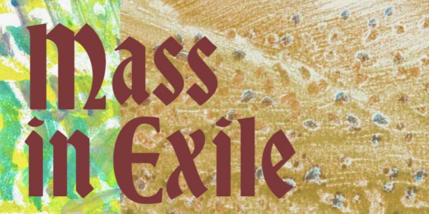 Houston Chamber Choir Performs MASS IN EXILE in March  Image