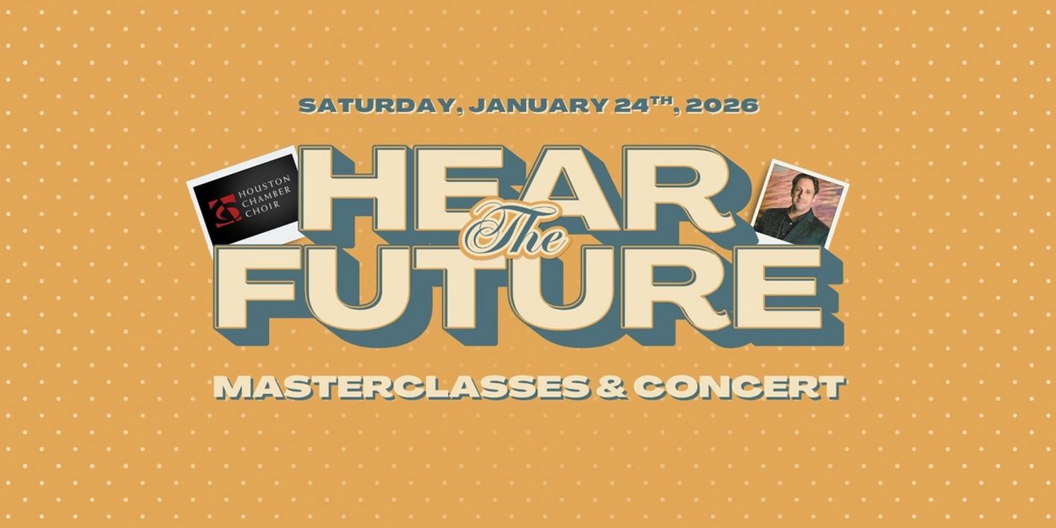 Houston Chamber Choir to Present 26th Annual HEAR THE FUTURE Choral Invitational Festival  Image