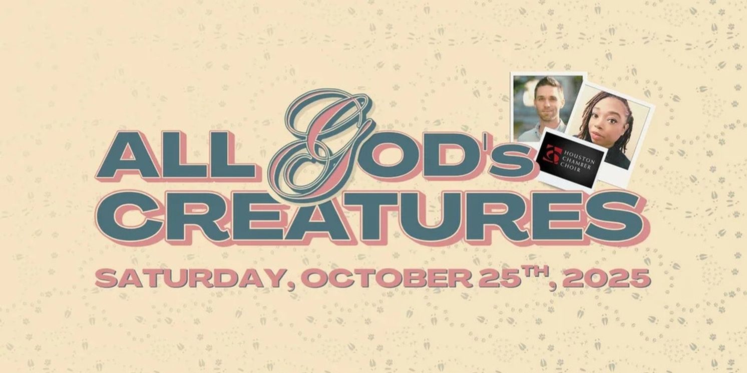 Houston Chamber Choir To Present ALL GOD’S CREATURES ​​​​​​​October 25 At South Main Baptist Church  Image