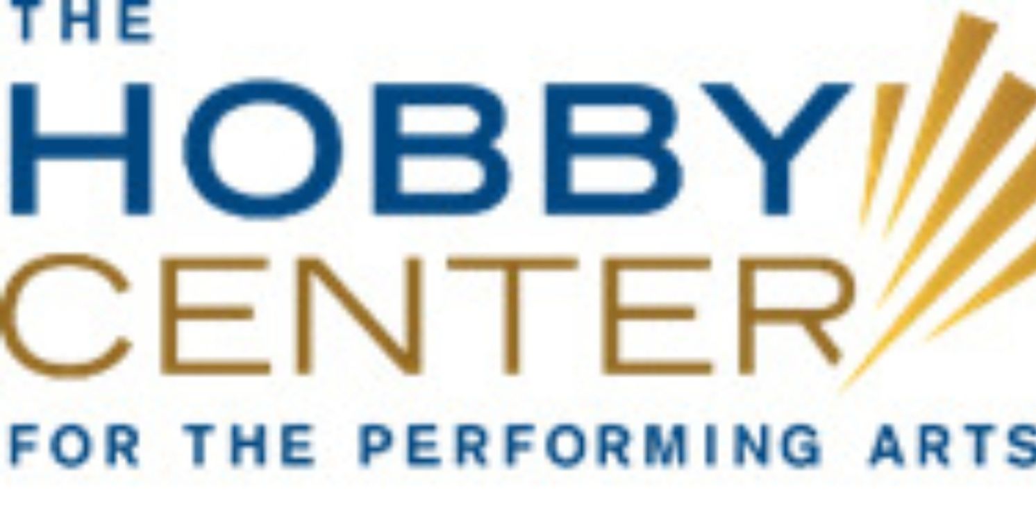 The Hobby Center For The Performing Arts To Participate In Houston Theater Week 2024  Image