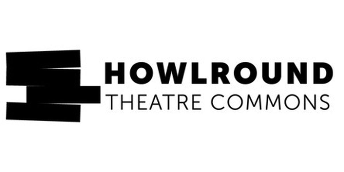 HowlRound Theatre Commons To Move To Independent Operations And Leadership Transition